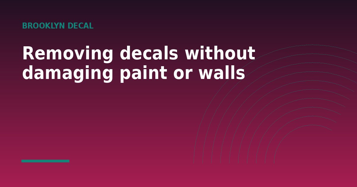 Removing decals without damaging paint or walls - a guide from Brooklyn Decal